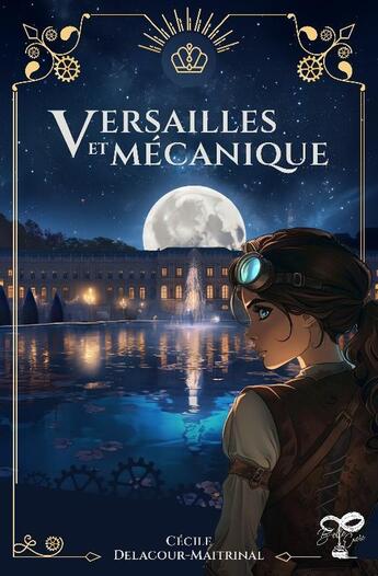 Couverture du livre « Clé-Lyre Tome 1 : Versailles et mécanique » de Cecile Delacour-Maitrinal aux éditions Cecile Delacour-maitrinal