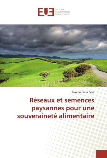 Couverture du livre « Reseaux et semences paysannes pour une souverainete alimentaire » de La Pava Ricardo aux éditions Editions Universitaires Europeennes