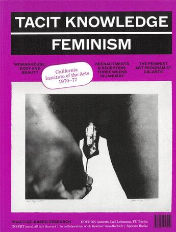 Couverture du livre « Tacit knowledge post studio feminism calarts (1970-1977) » de Annette Jael Lehmann aux éditions Spector Books