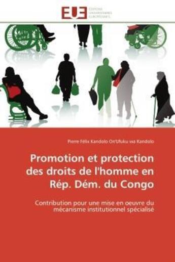 Couverture du livre « Promotion et protection des droits de l'homme en rep. dem. du congo - contribution pour une mise en » de On'Ufuku Wa Kandolo aux éditions Editions Universitaires Europeennes