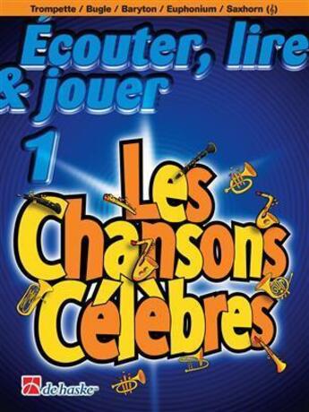 Couverture du livre « Écouter, lire & jouer Tome 1 : les chansons célèbres ; trompette / bugle / baryton / euphonium » de Traditional aux éditions Haske