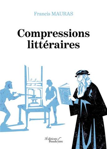 Couverture du livre « Compressions littéraires » de Francis Mauras aux éditions Baudelaire