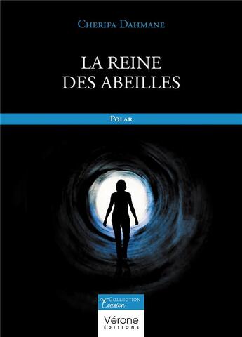 Couverture du livre « La reine des abeilles » de Cherifa Dahmane aux éditions Verone