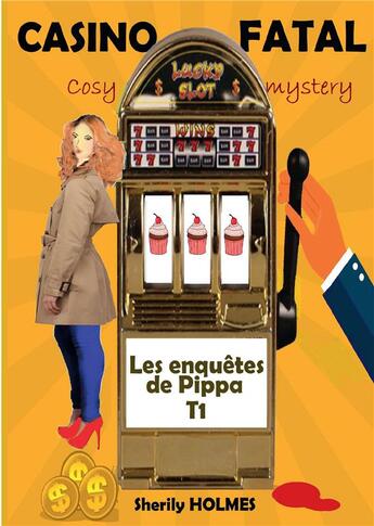 Couverture du livre « Les enquêtes de Pippa t.1 ; casino fatal » de Sherily Holmes aux éditions Bookelis