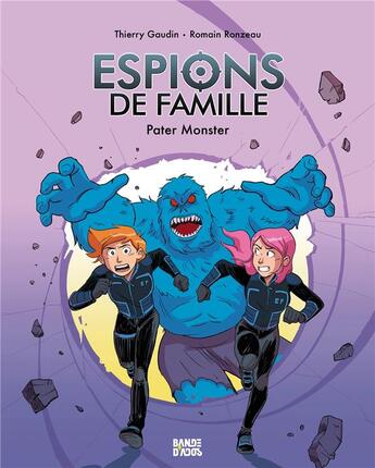 Couverture du livre « Espions de famille t.6 : pater monster » de Thierry Gaudin et Romain Ronzeau aux éditions Bande D'ados