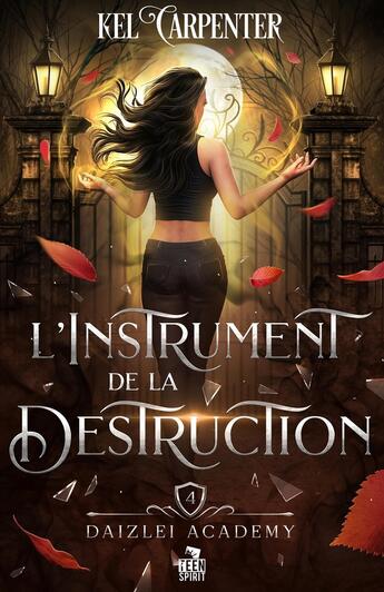 Couverture du livre « Daizlei Academy Tome 4 : L'Instrument de la Destruction » de Kel Carpenter aux éditions Teen Spirit