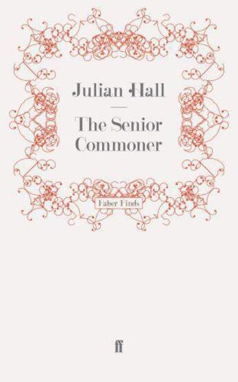 Couverture du livre « The Senior Commoner » de Hall Julian aux éditions Faber And Faber Digital