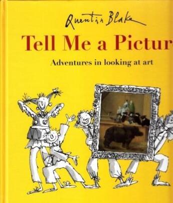 Couverture du livre « Quentin blake tell me a picture adventures in looking at art » de Quentin Blake aux éditions Frances Lincoln