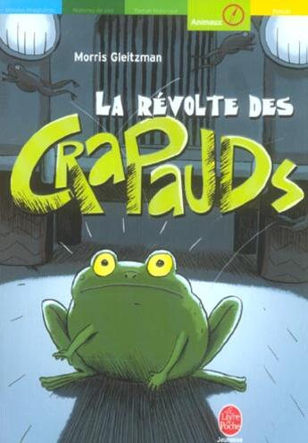 Couverture du livre « La revolte des crapauds » de Gleitzman-M aux éditions Le Livre De Poche Jeunesse