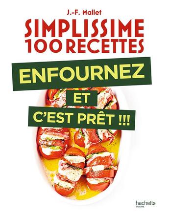 Couverture du livre « Simplissime : 100 recettes : enfournez et c'est prêt !!! » de Jean-Francois Mallet aux éditions Hachette Pratique