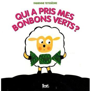 Couverture du livre « Qui a pris mes bonbons verts ? » de Teyssedre Fabienne aux éditions Seuil Jeunesse