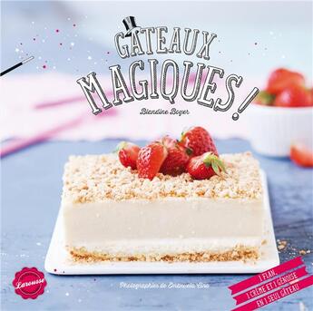 Couverture du livre « Gâteaux magiques ! » de Blandine Boyer aux éditions Larousse