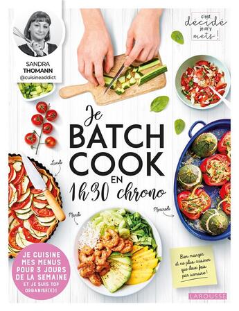 Couverture du livre « Je batch cook en 1h30 chrono » de Sandra Thomann aux éditions Larousse