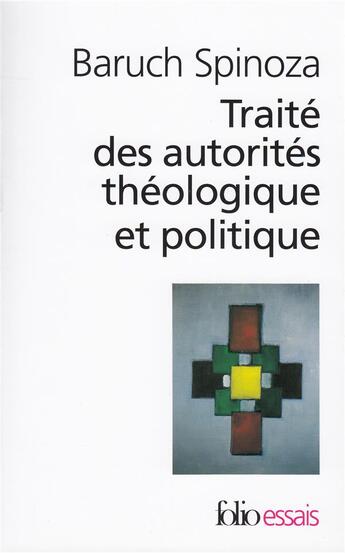 Couverture du livre « Traité des autorités théologique et politique » de Baruch Spinoza aux éditions Folio