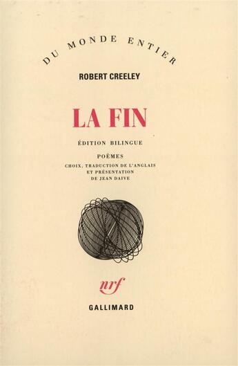 Couverture du livre « La Fin » de Robert Creeley aux éditions Gallimard