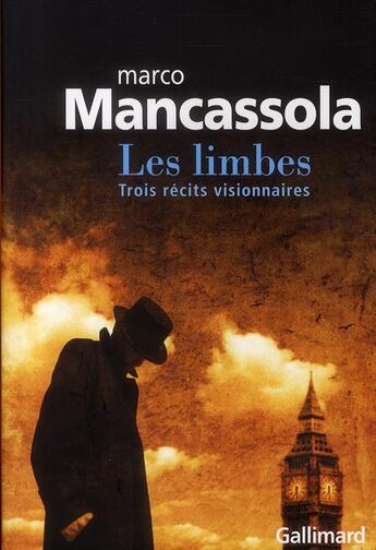 Couverture du livre « Les limbes ; trois récits visionnaires » de Mancassola Marc aux éditions Gallimard