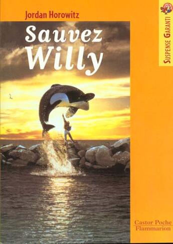 Couverture du livre « Sauvez willy ! - - suspense garanti, roman, junior des 9/10ans » de Jordan Horowitz aux éditions Pere Castor