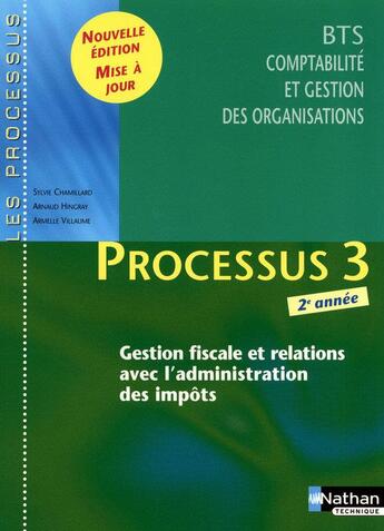 Couverture du livre « LES PROCESSUS 3 ; BTS CGO ; gestion fiscale et relation avec l'administration des impôts ; 2e année ; livre de l'élève (édition 2010) » de Sylvie Chamillard aux éditions Nathan