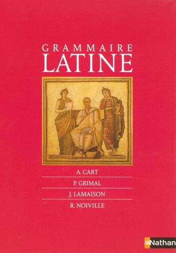 Couverture du livre « Grammaire latine » de Pierre Grimal et Adrian Cart et Jacques Lamaison et Roger Noiville aux éditions Nathan