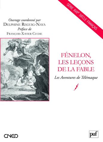 Couverture du livre « Fénelon, les leçons de la fable ; les aventures de Télémaque » de Delphine Reguig-Naya aux éditions Belin Education