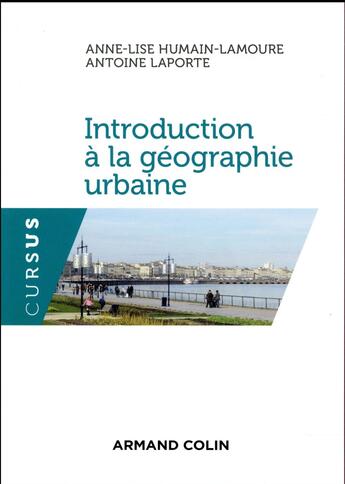 Couverture du livre « Introduction à la géographie urbaine » de Laporte Antoine et Anne-Lise Humain-Lamoure aux éditions Armand Colin