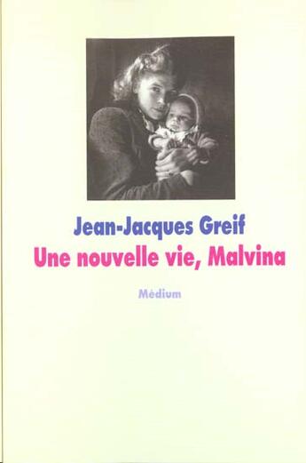 Couverture du livre « Nouvelle vie malvina (une) » de Jean-Jacques Greif aux éditions Ecole Des Loisirs