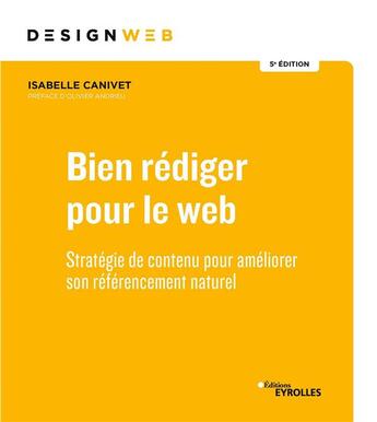 Couverture du livre « Bien rédiger pour le web : stratégie de contenu pour améliorer son référencement naturel » de Isabelle Canivet-Bourgaux aux éditions Eyrolles