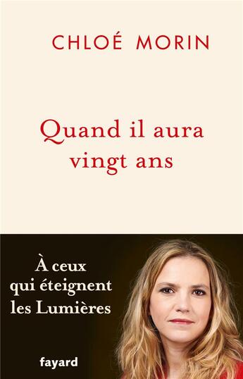 Couverture du livre « Quand il aura vingt ans : À ceux qui éteignent les lumières » de Morin Chloe aux éditions Fayard