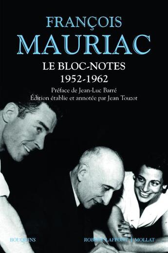 Couverture du livre « Le bloc-notes ; 1952-1962 » de Francois Mauriac aux éditions Bouquins