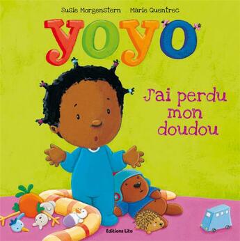 Couverture du livre « Yoyo ; j'ai perdu mon doudou » de Susie Morgenstern et Marie Quentrec aux éditions Lito