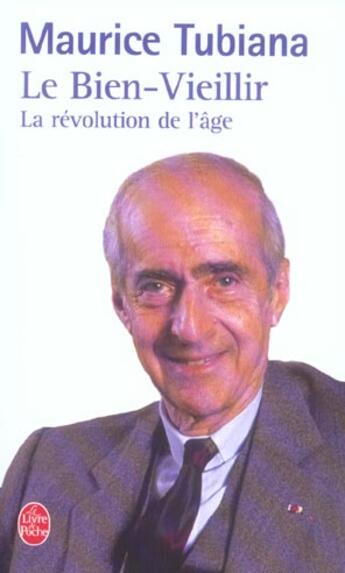 Couverture du livre « Le bien-vieillir ; la révolution de l'âge » de Tubiana-M aux éditions Le Livre De Poche