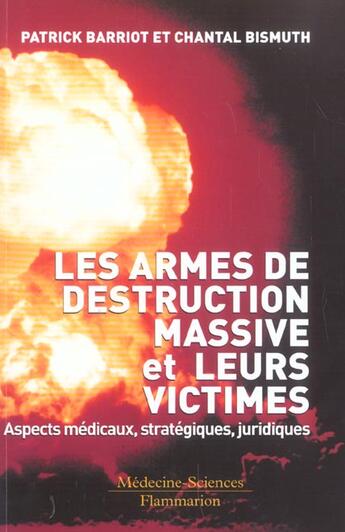 Couverture du livre « Les armes de destruction massive et leurs victimes : aspects médicaux, stratégiques, juridiques » de Patrick Barriot aux éditions Lavoisier Medecine Sciences