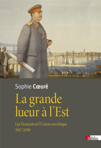 Couverture du livre « La grande lueur à l'est ; les Français et l'Union soviétique, 1917-1939 » de Sophie Coeure aux éditions Cnrs