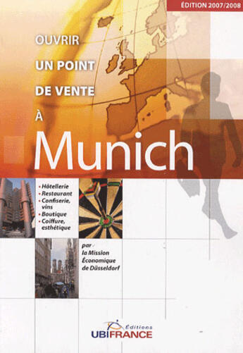 Couverture du livre « Ouvrir un point de vente à munich (édition 2007/2008) » de Mission Economique D aux éditions Ubifrance