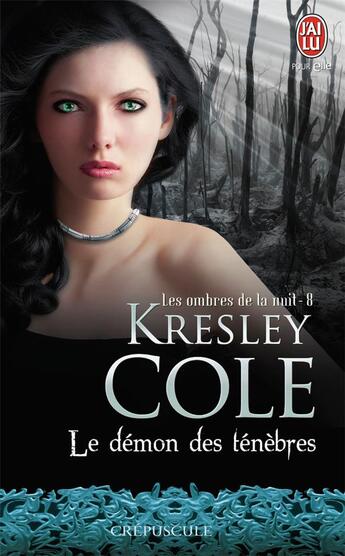 Couverture du livre « Les ombres de la nuit Tome 8 ; le démon de ténèbres » de Kresley Cole aux éditions J'ai Lu