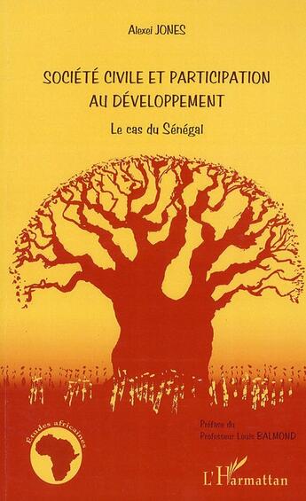 Couverture du livre « Société civile et participation au développement ; le cas du Sénégal » de Alexei Jones aux éditions L'harmattan