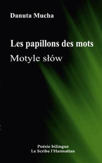 Couverture du livre « Les papillons des mots ; motyle slów » de Danuta Mucha aux éditions L'harmattan