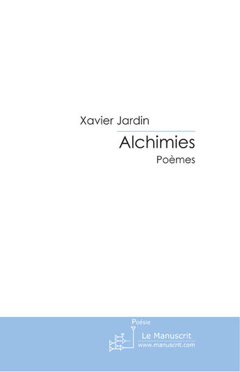 Couverture du livre « Alchimies » de Jardin-X aux éditions Le Manuscrit
