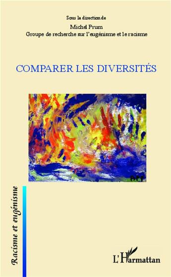 Couverture du livre « Comparer les diversités ; groupes de recherche sur l'eugénisme et le racisme » de Michel Prum aux éditions L'harmattan