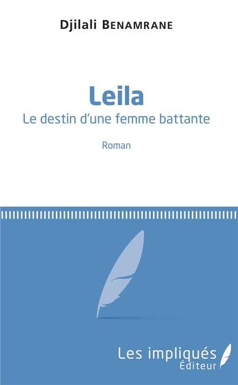 Couverture du livre « Leila, le destin d'une femme battante » de Djilali Benamrane aux éditions L'harmattan