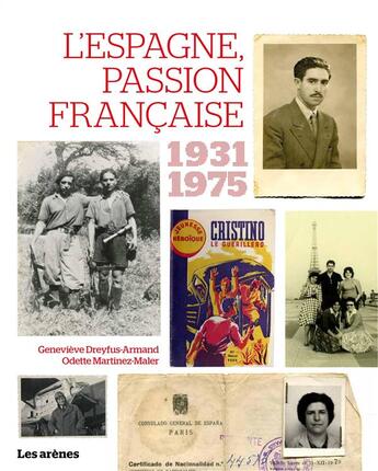 Couverture du livre « L'Espagne, passion française ; 1931-1975 » de Odette Martinez-Maler et Genevieve Dreyfus-Armand aux éditions Les Arenes