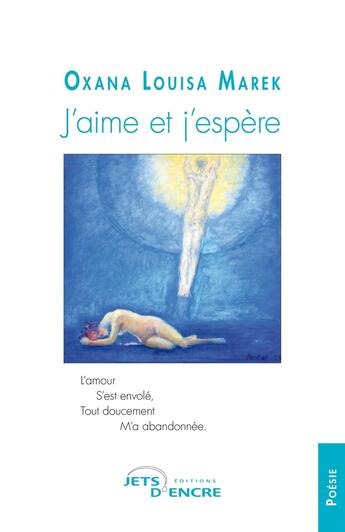 Couverture du livre « J'aime et j'espère » de Oxana Louisa Marek aux éditions Jets D'encre