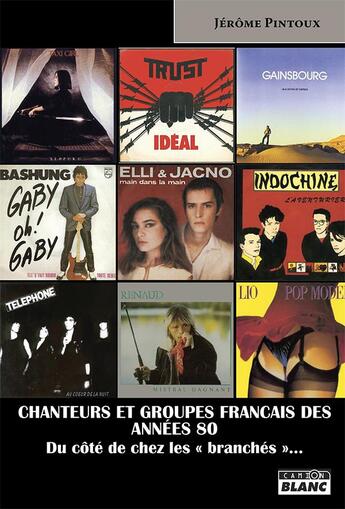 Couverture du livre « Chanteurs et groupes français des années 80 ; du côté de chez les 