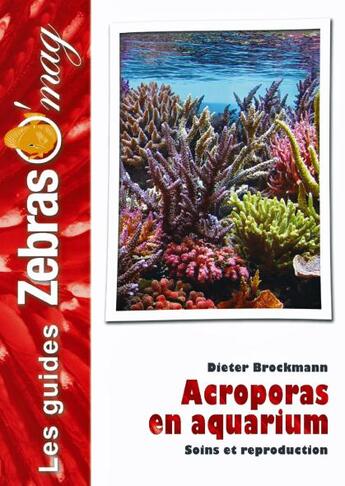 Couverture du livre « Acroporas en aquarium » de Dieter Brockmann aux éditions Animalia