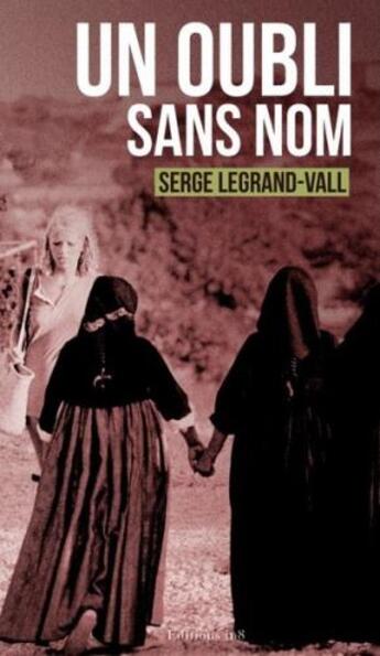 Couverture du livre « Un oubli sans nom » de Serge Legrand-Vall aux éditions Cairn