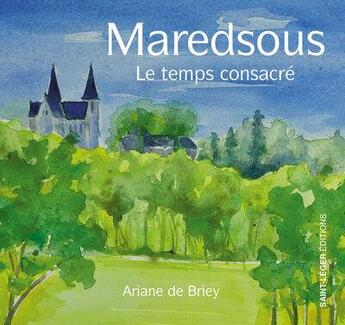 Couverture du livre « Maredsous : le temps consacré » de  aux éditions Saint-leger