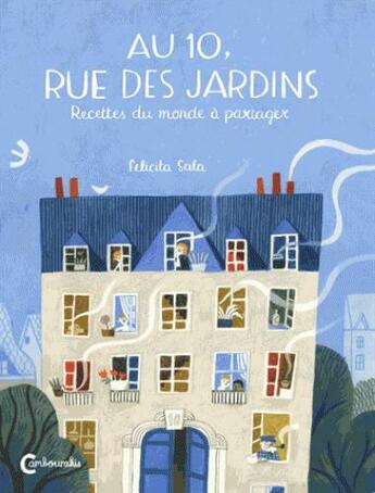 Couverture du livre « Au 10, rue des jardins ; recettes du monde à partager » de Felicita Sala aux éditions Cambourakis