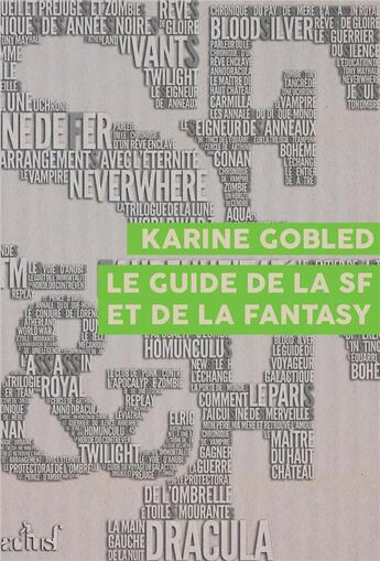 Couverture du livre « Le guide de la science-fiction et de la fantasy » de Karine Gobled aux éditions Actusf