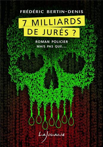 Couverture du livre « 7 milliards de jurés ? » de Frederic Bertin-Denis aux éditions Lajouanie