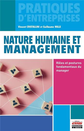 Couverture du livre « Nature humaine et management : rôles et postures fondamentaux du manager » de Vincent Cristallini et Guillaume Millet aux éditions Ems